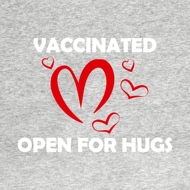 Vaccinated Open For Hugs - Immunization Pro-Vaccine - White Lettering by ColorMeHappy123